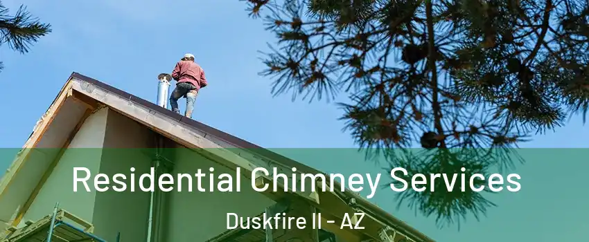 Residential Chimney Services Duskfire II - AZ