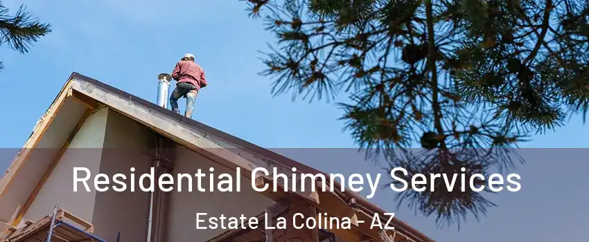 Residential Chimney Services Estate La Colina - AZ