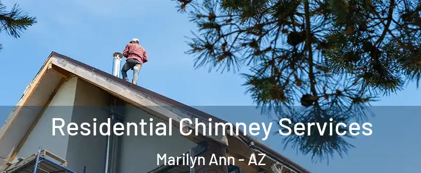 Residential Chimney Services Marilyn Ann - AZ