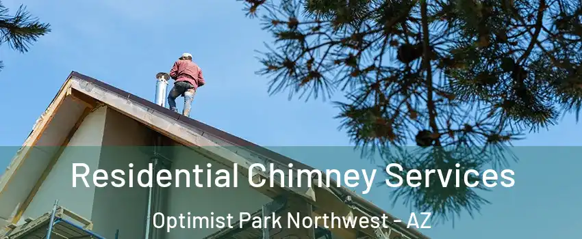 Residential Chimney Services Optimist Park Northwest - AZ