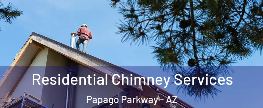 Residential Chimney Services Papago Parkway - AZ