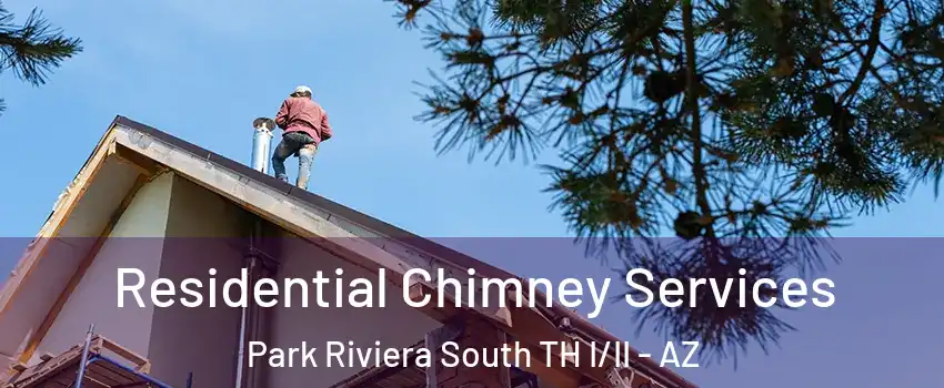 Residential Chimney Services Park Riviera South TH I/II - AZ