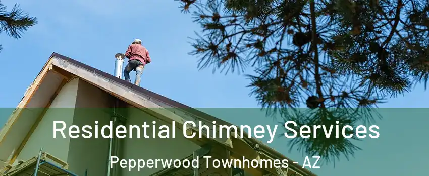 Residential Chimney Services Pepperwood Townhomes - AZ