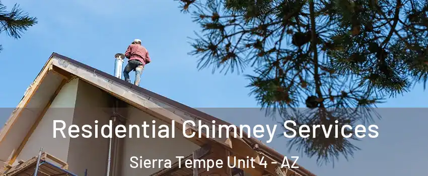 Residential Chimney Services Sierra Tempe Unit 4 - AZ