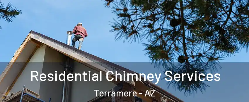 Residential Chimney Services Terramere - AZ