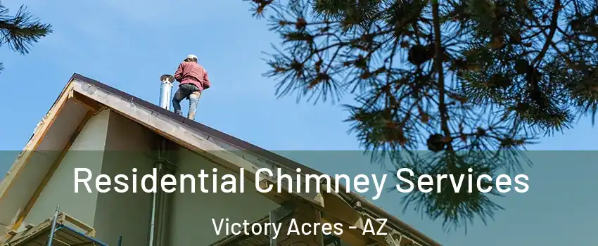 Residential Chimney Services Victory Acres - AZ