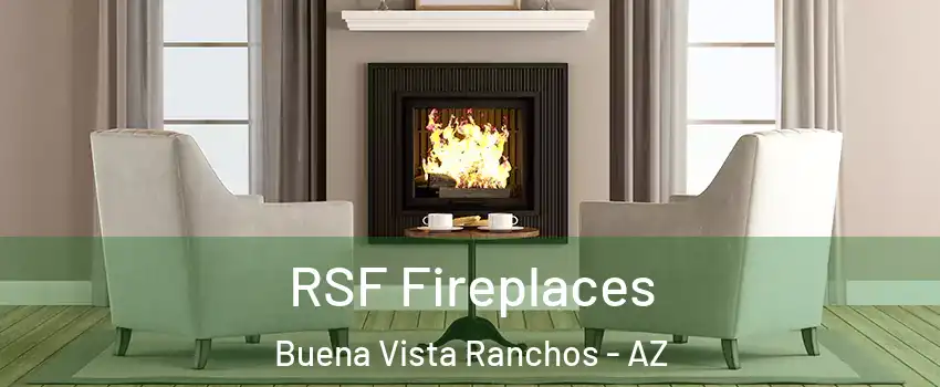 RSF Fireplaces Buena Vista Ranchos - AZ