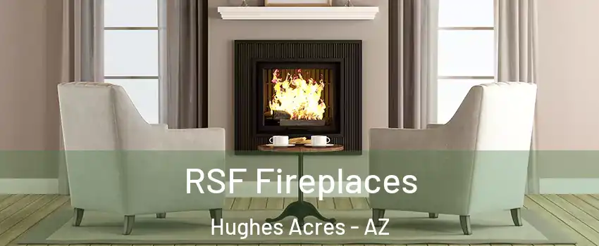 RSF Fireplaces Hughes Acres - AZ