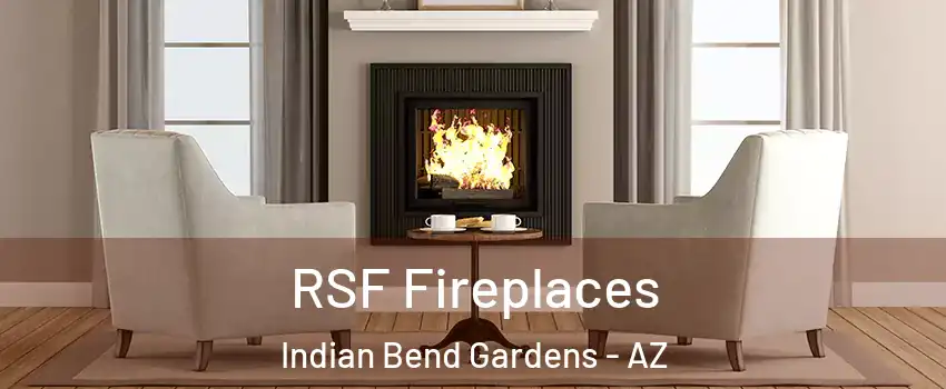 RSF Fireplaces Indian Bend Gardens - AZ