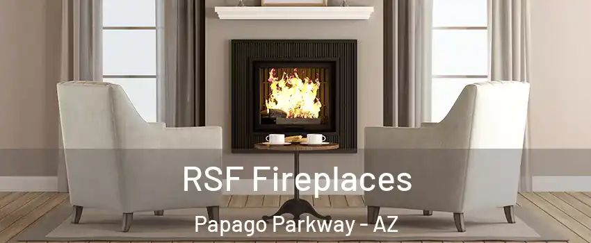 RSF Fireplaces Papago Parkway - AZ