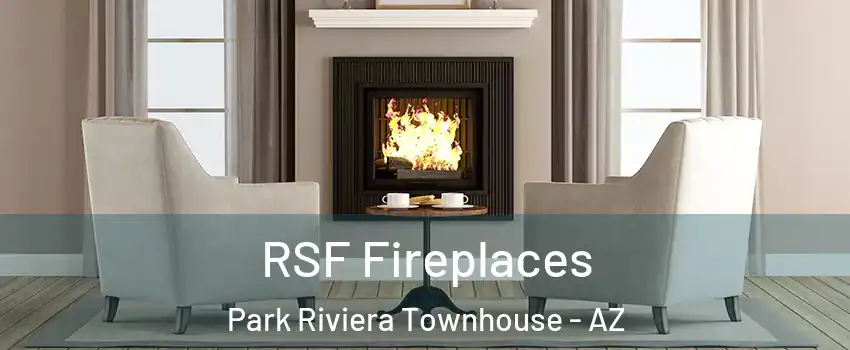 RSF Fireplaces Park Riviera Townhouse - AZ