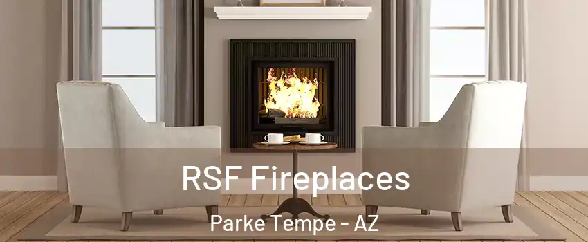 RSF Fireplaces Parke Tempe - AZ