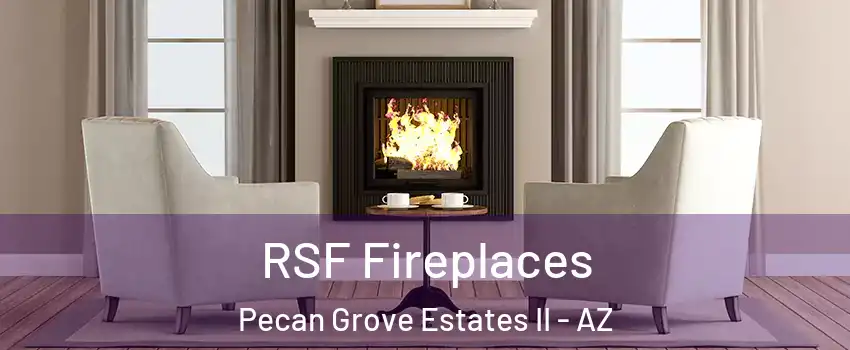 RSF Fireplaces Pecan Grove Estates II - AZ