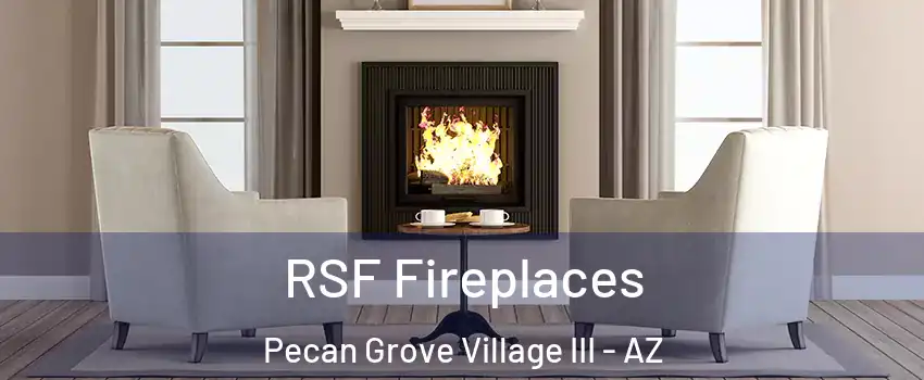 RSF Fireplaces Pecan Grove Village III - AZ