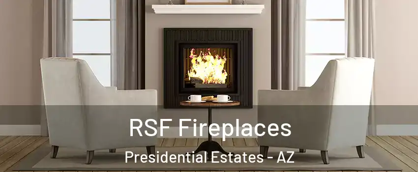 RSF Fireplaces Presidential Estates - AZ