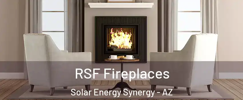 RSF Fireplaces Solar Energy Synergy - AZ