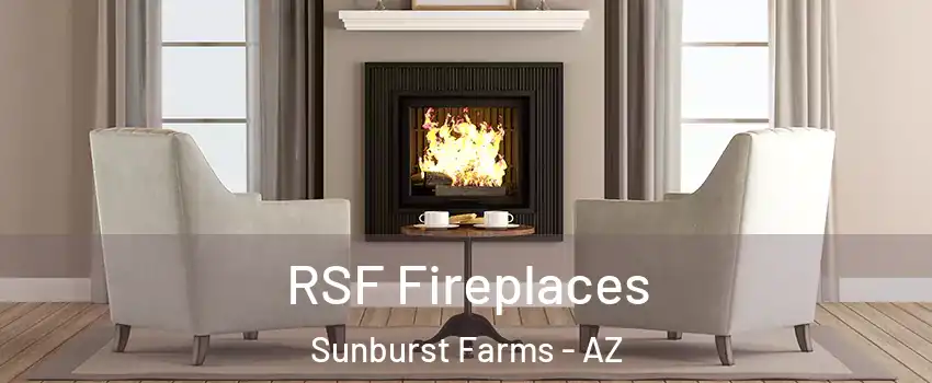 RSF Fireplaces Sunburst Farms - AZ