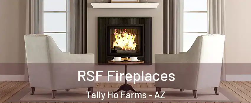 RSF Fireplaces Tally Ho Farms - AZ