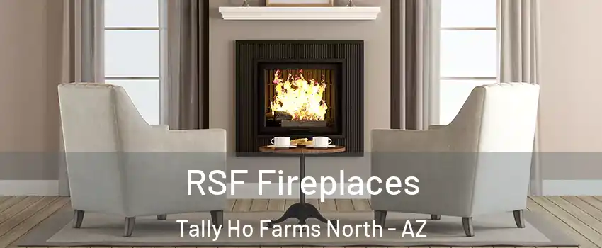 RSF Fireplaces Tally Ho Farms North - AZ