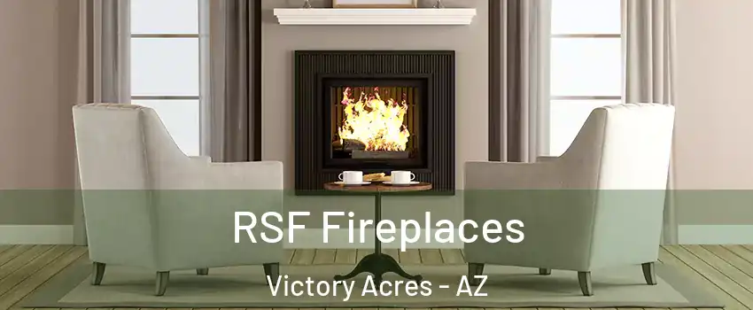 RSF Fireplaces Victory Acres - AZ