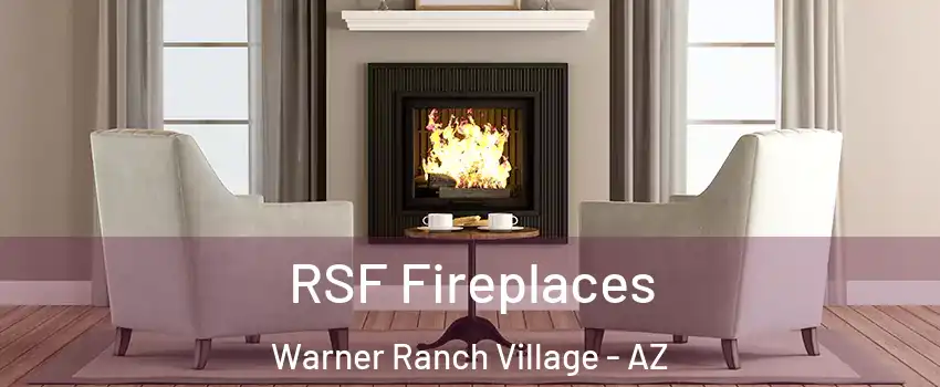 RSF Fireplaces Warner Ranch Village - AZ