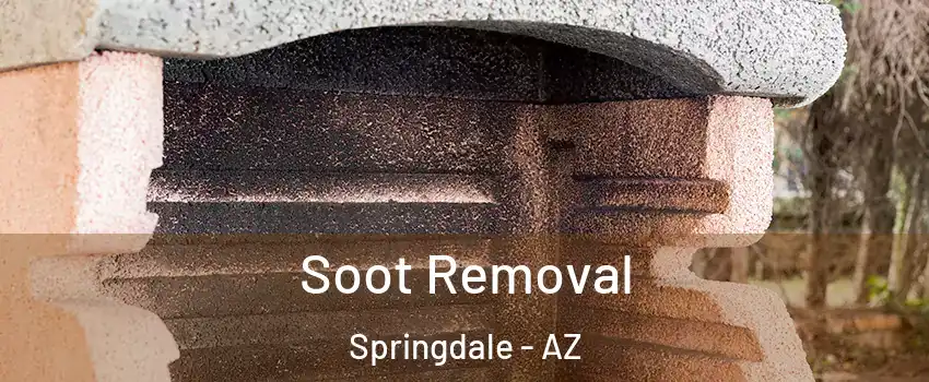 Soot Removal Springdale - AZ