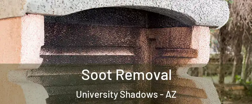 Soot Removal University Shadows - AZ