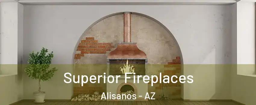 Superior Fireplaces Alisanos - AZ