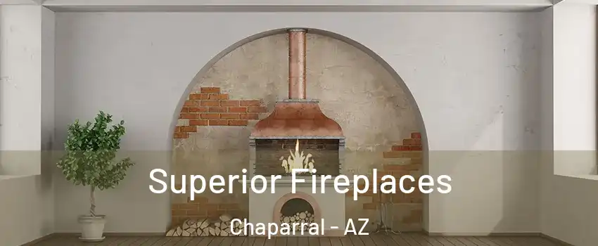 Superior Fireplaces Chaparral - AZ