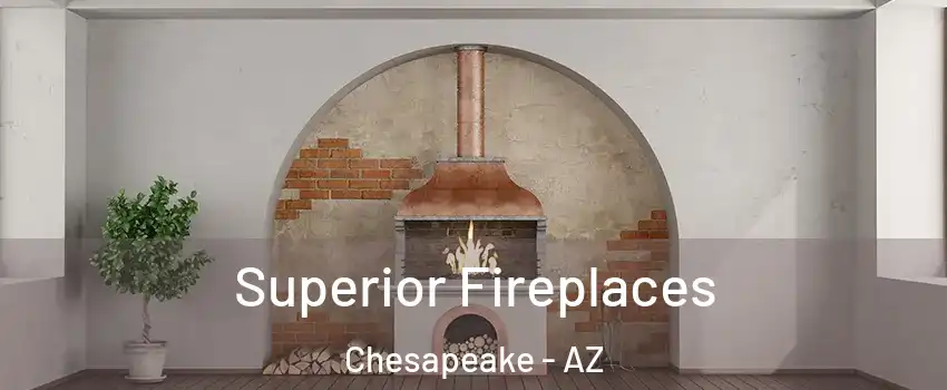 Superior Fireplaces Chesapeake - AZ