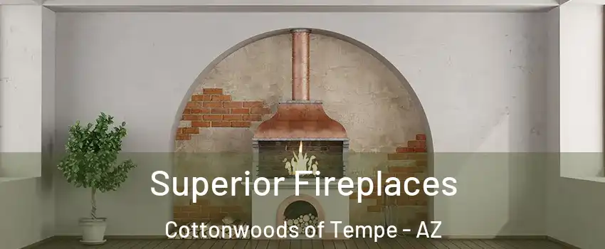 Superior Fireplaces Cottonwoods of Tempe - AZ