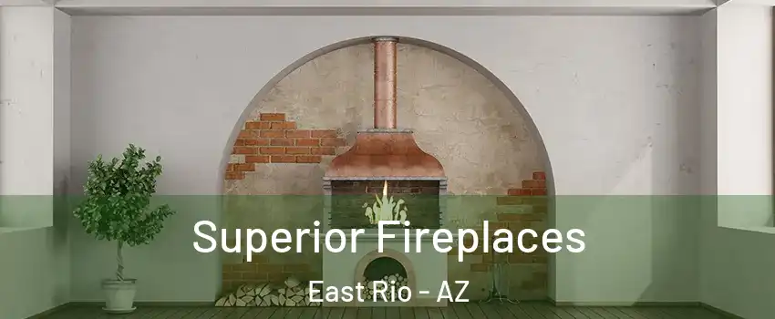 Superior Fireplaces East Rio - AZ