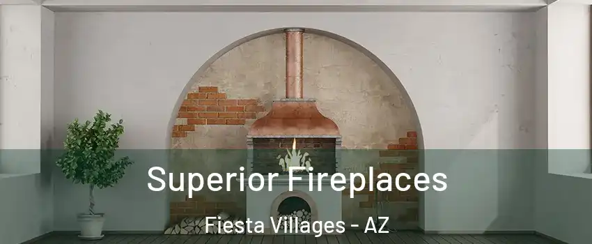 Superior Fireplaces Fiesta Villages - AZ