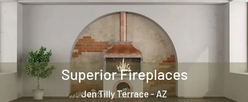 Superior Fireplaces Jen Tilly Terrace - AZ