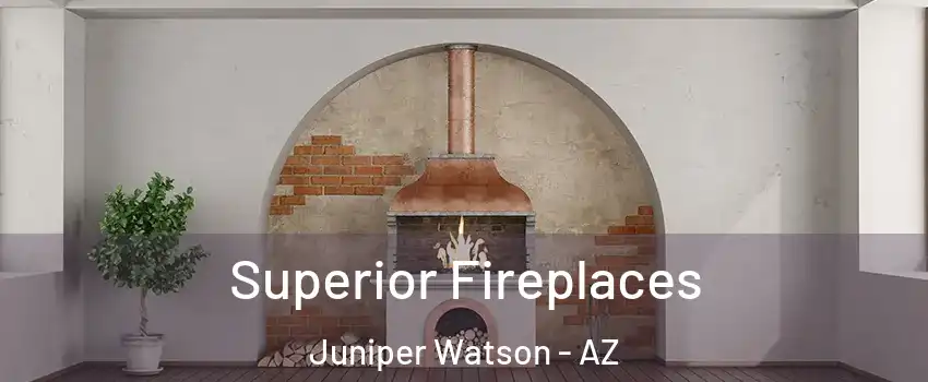 Superior Fireplaces Juniper Watson - AZ