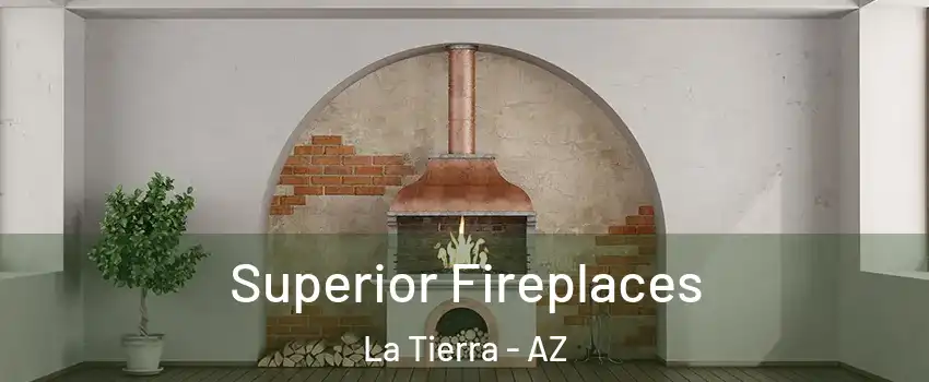 Superior Fireplaces La Tierra - AZ