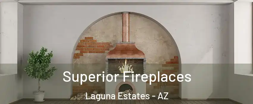 Superior Fireplaces Laguna Estates - AZ