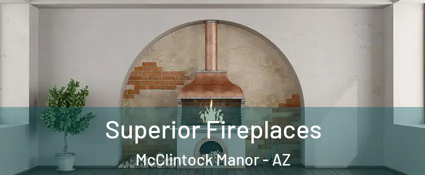 Superior Fireplaces McClintock Manor - AZ