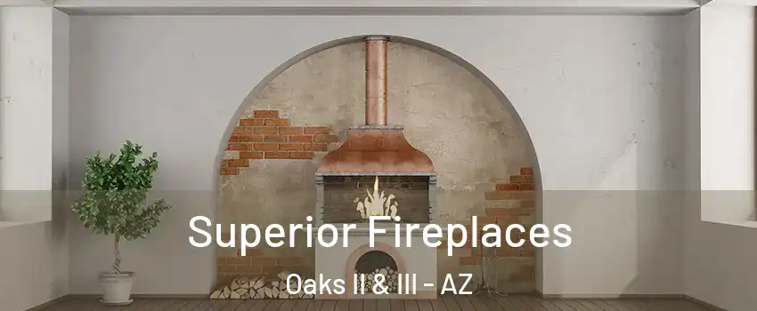 Superior Fireplaces Oaks II & III - AZ