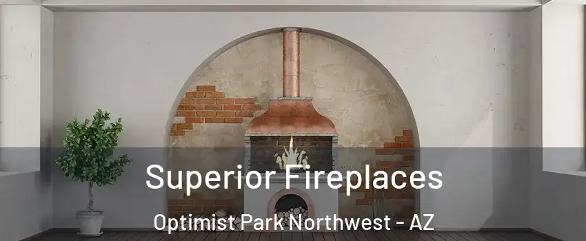 Superior Fireplaces Optimist Park Northwest - AZ