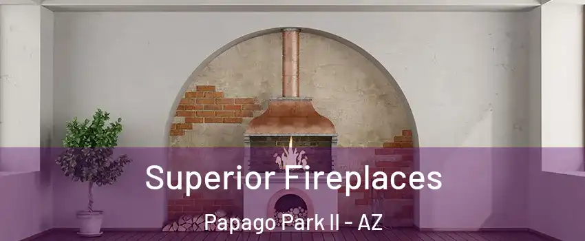 Superior Fireplaces Papago Park II - AZ