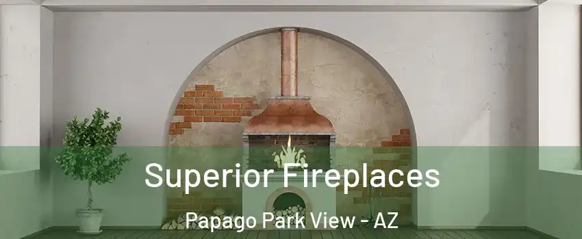 Superior Fireplaces Papago Park View - AZ