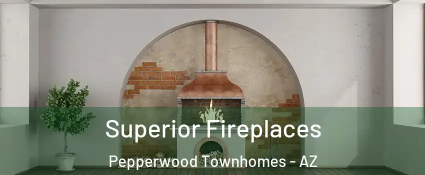 Superior Fireplaces Pepperwood Townhomes - AZ
