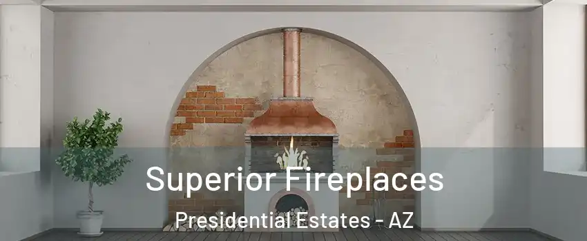 Superior Fireplaces Presidential Estates - AZ