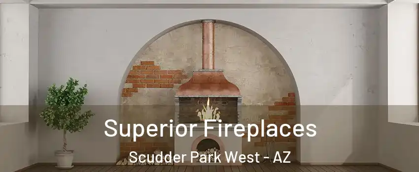 Superior Fireplaces Scudder Park West - AZ