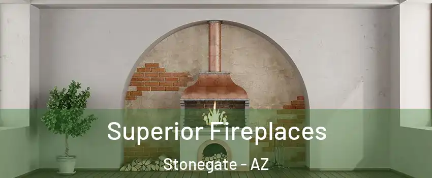 Superior Fireplaces Stonegate - AZ