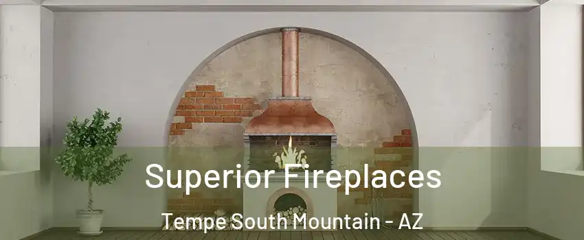Superior Fireplaces Tempe South Mountain - AZ