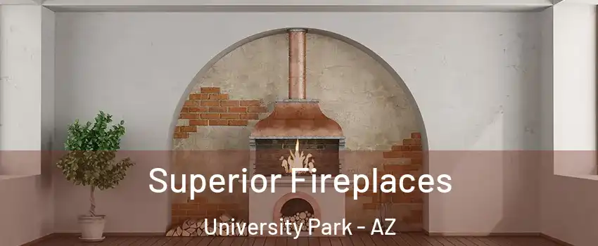 Superior Fireplaces University Park - AZ