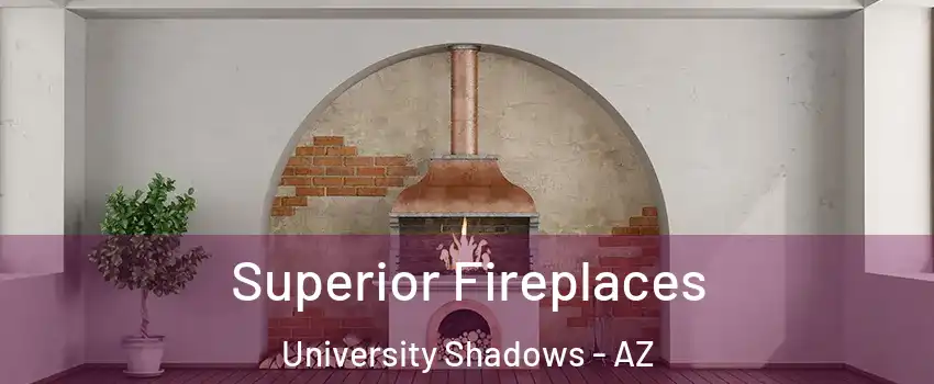 Superior Fireplaces University Shadows - AZ