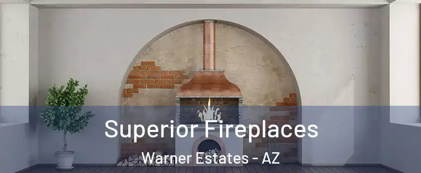 Superior Fireplaces Warner Estates - AZ